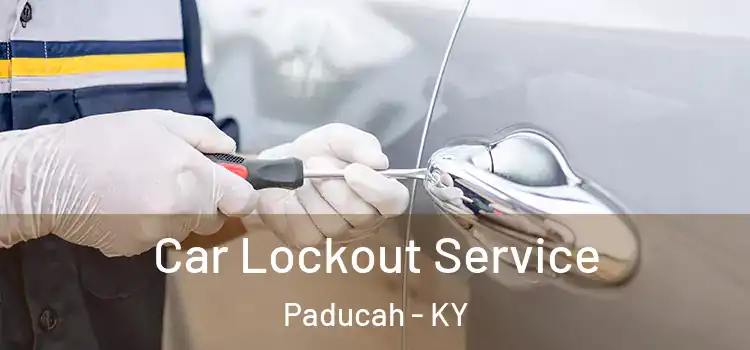 Car Lockout Service Paducah - KY