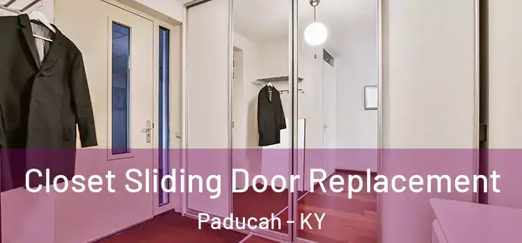 Closet Sliding Door Replacement Paducah - KY
