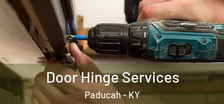 Door Hinge Services Paducah - KY