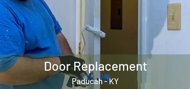 Door Replacement Paducah - KY