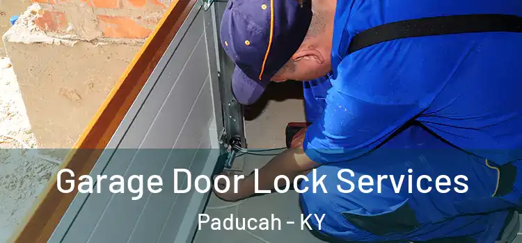 Garage Door Lock Services Paducah - KY