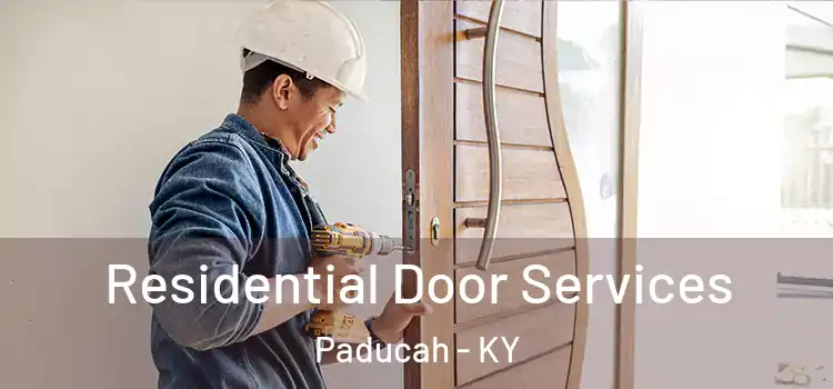 Residential Door Services Paducah - KY