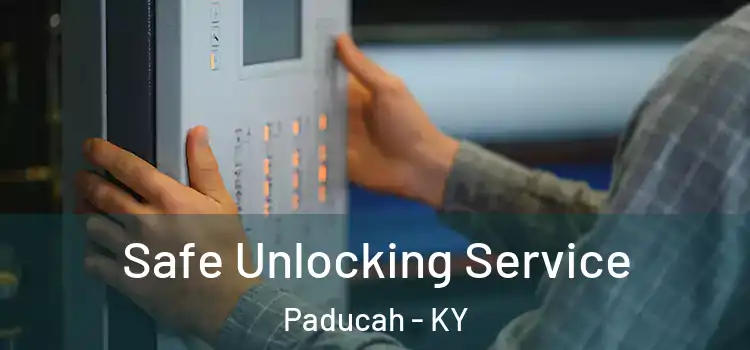 Safe Unlocking Service Paducah - KY
