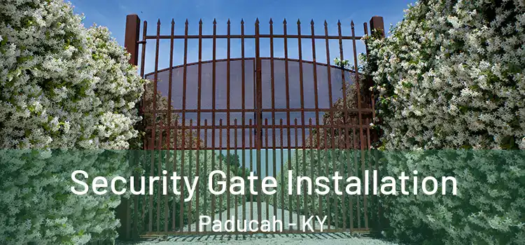 Security Gate Installation Paducah - KY