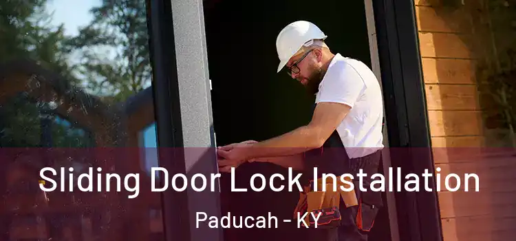 Sliding Door Lock Installation Paducah - KY