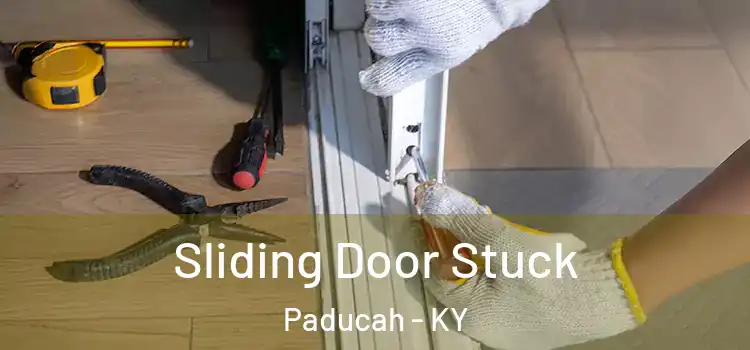 Sliding Door Stuck Paducah - KY