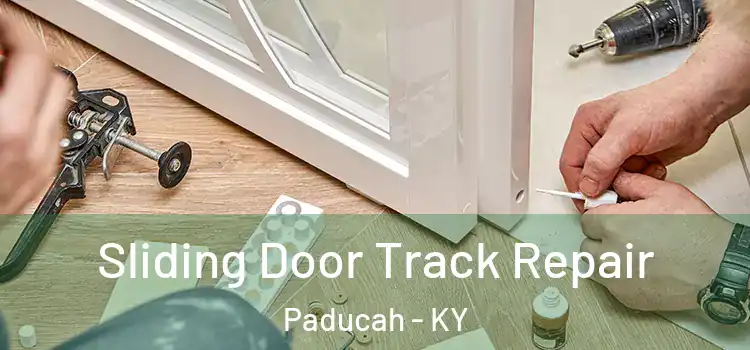 Sliding Door Track Repair Paducah - KY